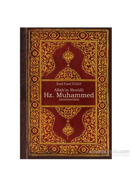 Allah'In Resulü Hz. Muhammed (A.S)-Esad Fuad Tugay
