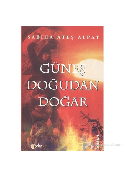 Güneş Doğudan Doğar-Sabiha Ateş Alpat