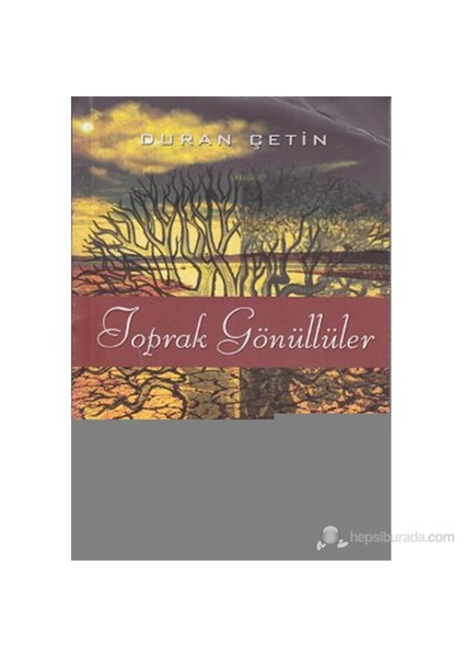 Toprak Gönüllüler-Duran Çetin
