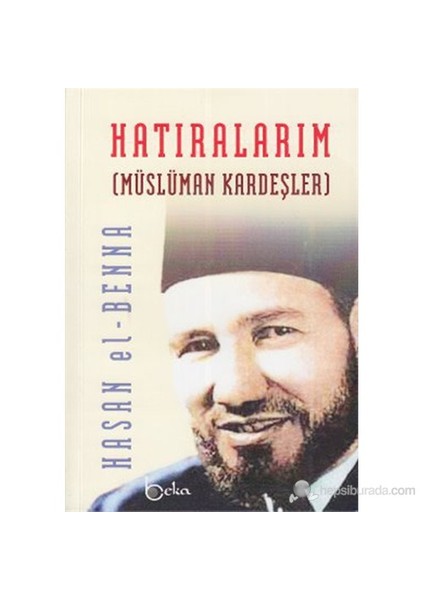 Hatıralarım (Müslüman Kardeşler)-Hasan El-Benna