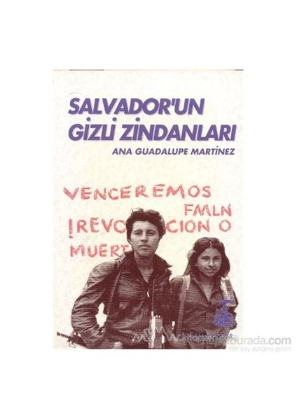 Salvador'Un Gizli Zindanları Bir Kadın Savaşçının Tanıklığı-Ana Guadalupe Martinez