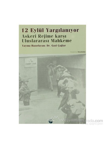 12 Eylül Yargılanıyor Askeri Rejime Karşı Uluslararası Mahkeme-Derleme