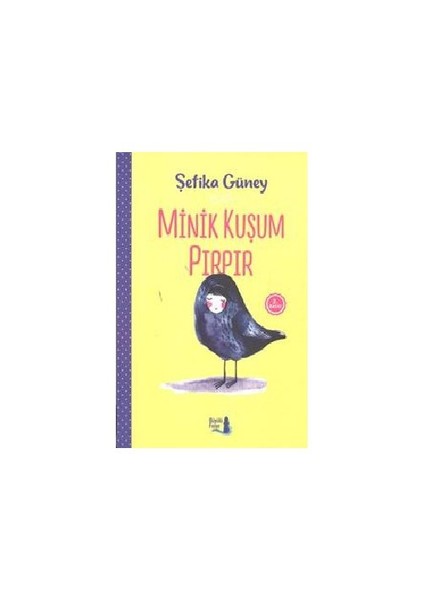 Minik Kuşum Pırpır-Şefika Güney