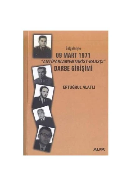 Belgeleriyle 09 Mart 1971 "antiparlamentarist-baasçı" Darbe Girişimi