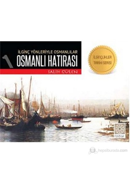 Osmanlı Hatırası - (İlginç Yönleriyle Osmanlılar)