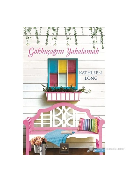 Gökkuşağını Yakalamak - Kathleen Long