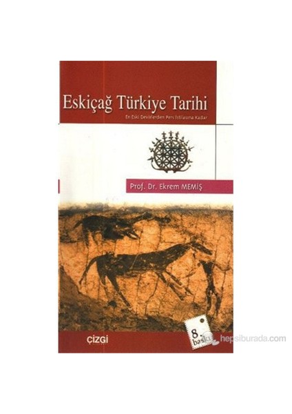 Eskiçağ Türkiye Tarihi En Eski Devirlerden Pers İstilasına Kadar