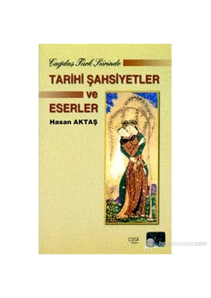 Çağdaş Türk Şiirinde Tarihi Şahsiyetler Ve Eserler-Hasan Aktaş