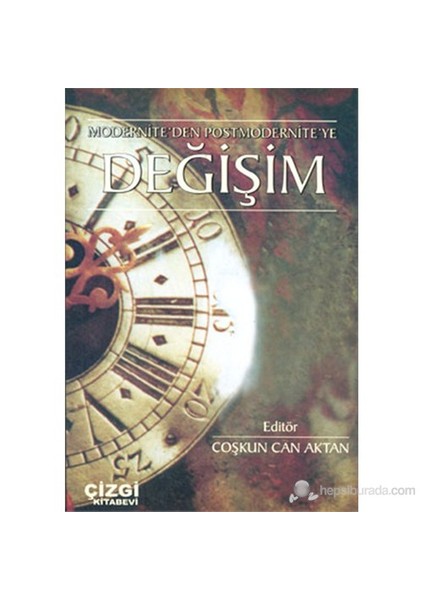 Modernite’Den Postmodernite’Ye Değişim-Coşkun Can Aktan