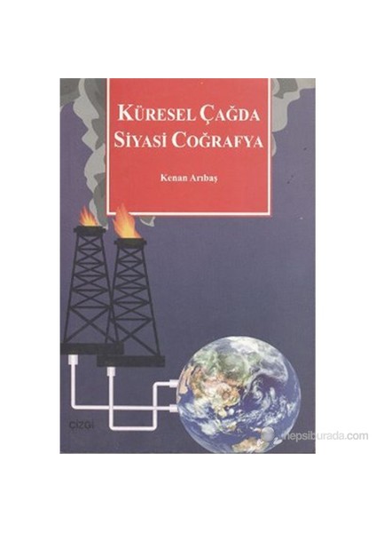 Küresel Çağda Siyasi Coğrafya-Kenan Arıbaş