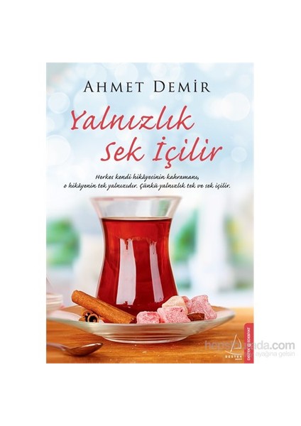 Yalnızlık Sek İçilir - Ahmet Demir