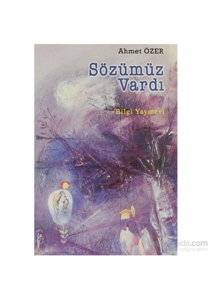 Sözümüz Vardı - Ahmet Özer