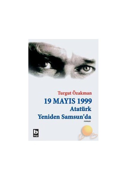 19 Mayıs 1999 Atatürk Yeniden Samsun'da (Birleştirilmiş 2 Cilt) - Turgut Özakman