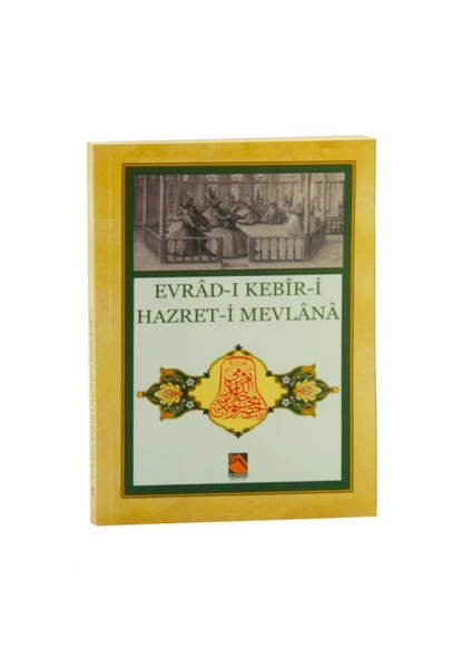 Evrad-I Kebir-İ Hazreti Mevlana (Aslı, Okunuşu Ve Anlamı)