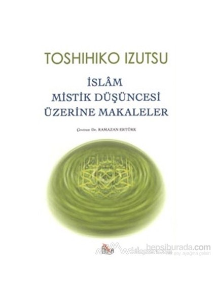 İslam Mistik Düşüncesi Üzerine Makaleler-Toshihiko İzutsu