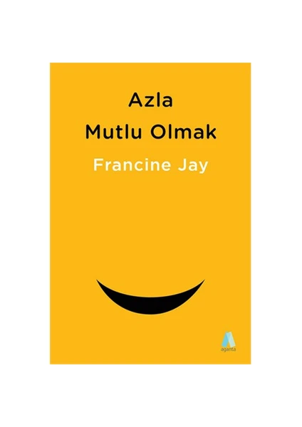 Azla Mutlu Olmak - Francine Jay