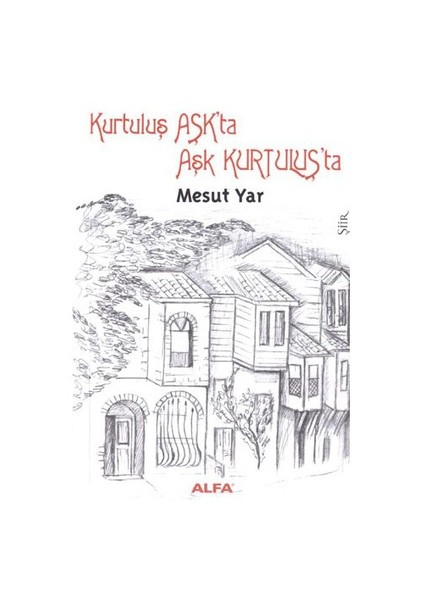 Kurtuluş Aşk'ta Aşk Kurtuluş'ta - Mesut Yar