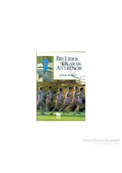 Bir Lider Olarak Antrenör-Erkut Konter