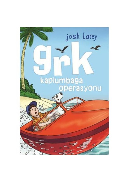 Grk Kaplumbağa Operasyonu - Josh Lacey