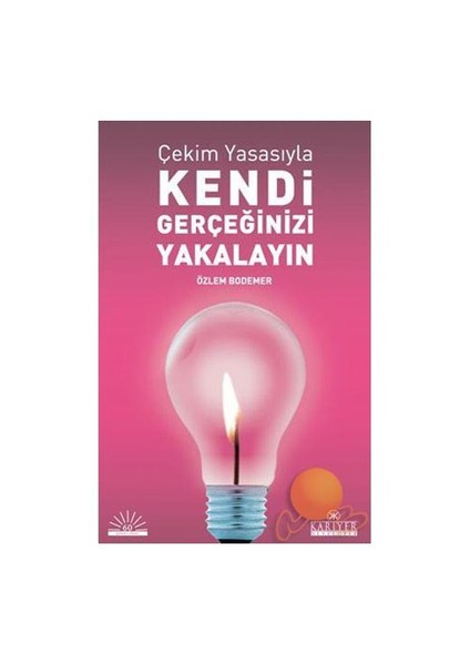 Çekim Yasasıyla Kendi Gerçeğinizi Yakalayın - Özlem Bodomer