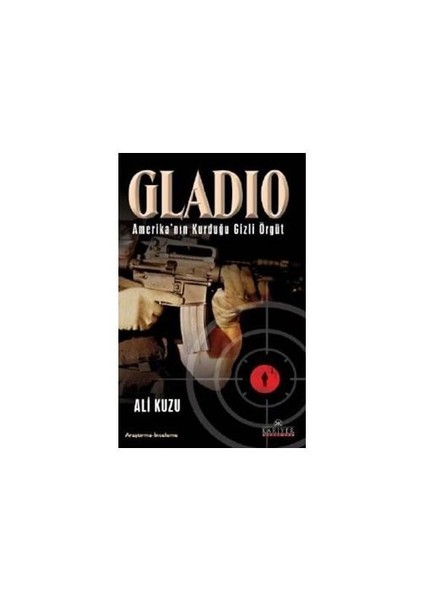 Gladio - Amerika'nın Kurduğu Gizli Örgüt