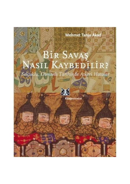 BİR SAVAŞ NASIL KAYBEDİLİR?