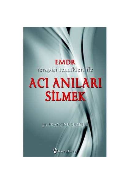 Acı Anıları Silmek - Francine Shapiro