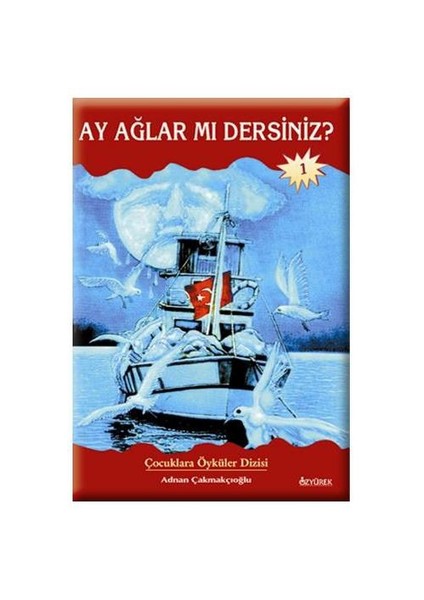 Ay Ağlar Mı Dersiniz?