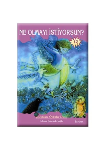 Ne Olmayı İstiyorsun?-Adnan Çakmakçıoğlu