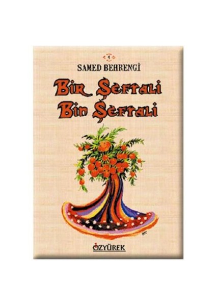 Bir Şeftali Bin Şeftali - Samed Behrengi
