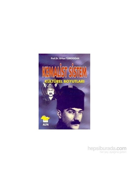 Kemalist Sistem (Kültürel Boyutları)-Orhan Türkdoğan