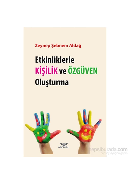 Etkinliklerle Kişilik Ve Özgüven Oluşturma-Zeynep Şebnem Aldağ