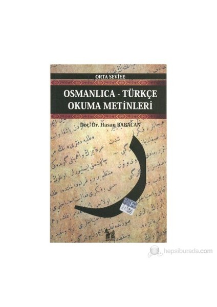 Osmanlıca-Türkçe Okuma Metinleri - Orta Seviye-2-Hasan Babacan