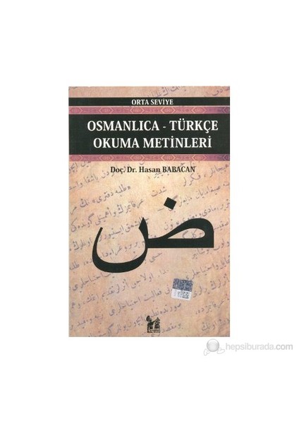 Osmanlıca-Türkçe Okuma Metinleri - Orta Seviye-7-Hasan Babacan