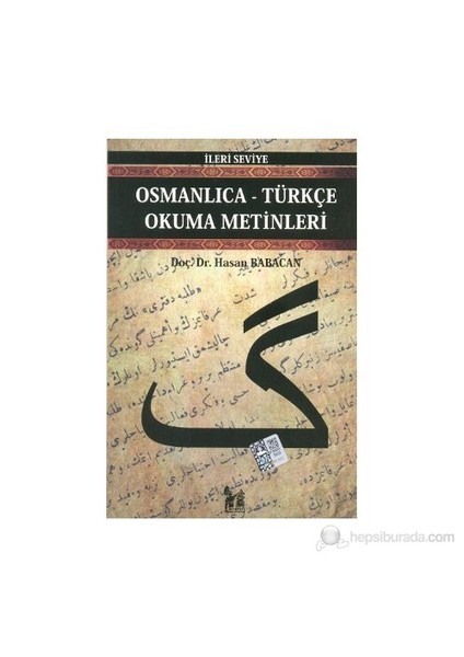 Osmanlıca-Türkçe Okuma Metinleri - İleri Seviye-7-Hasan Babacan