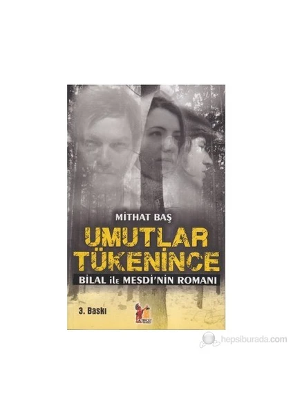 Umutlar Tükenince-Mithat Baş