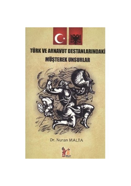 Türk Ve Arnavut Destanlarındaki Müşterek Unsurlar-Nuran Malta