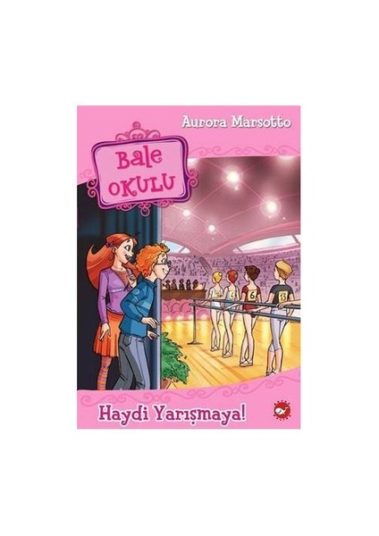 Bale Okulu 6: Haydi Yarışmaya! - Aurora Marsotto