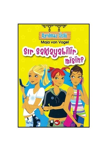 Ayrılmaz Üçlü - Sır Saklayabilir Misin? - Maja von Vogel