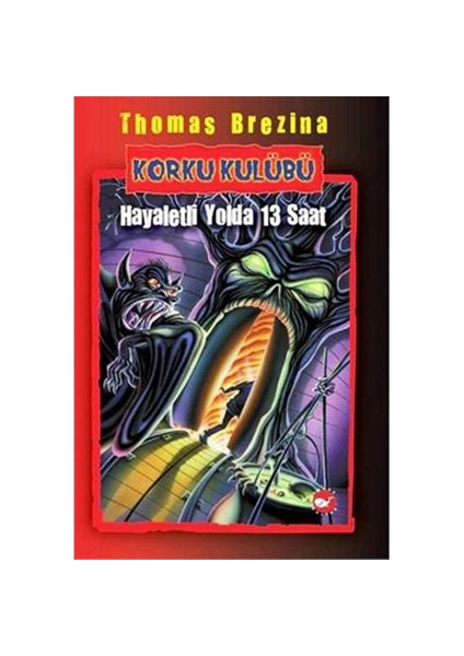 Korku Kulübü 1: Hayaletli Yolda 13 Saat - Thomas Brezina