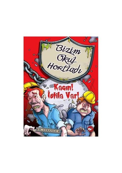 Bizim Okul Hortladı: Kaçın! İstila Var! - B. Strange