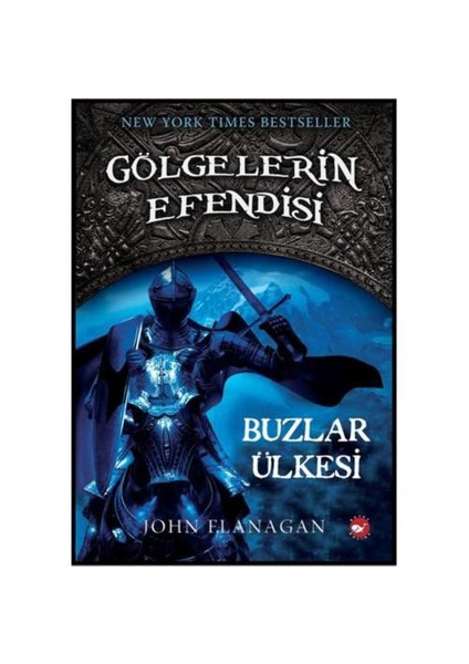 Gölgelerin Efendisi 3 - Buzlar Ülkesi - John Flanagan