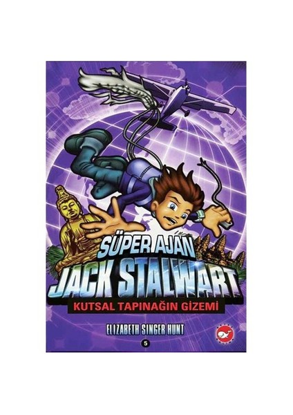 Süper Ajan Jack Stalwart 5: Kutsal Tapınağın Gizemi - E. S. Hunt