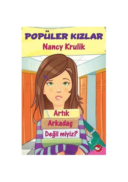 Popüler Kızlar - Artık Arkadaş Değil miyiz? - Nancy Krulik