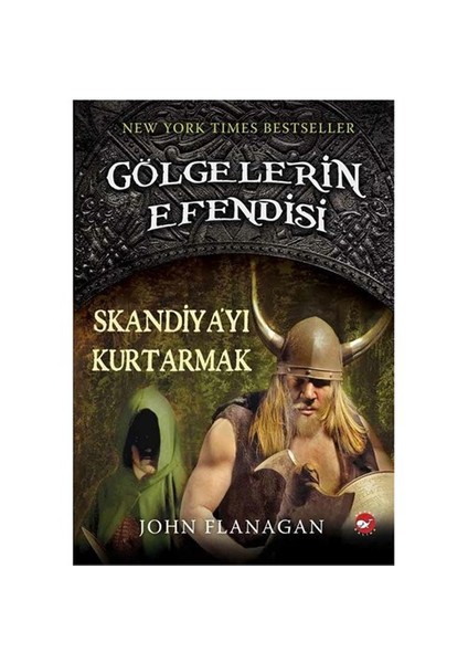 Gölgelerin Efendisi 4 - Skandiya’yı Kurtarmak - John Flanagan