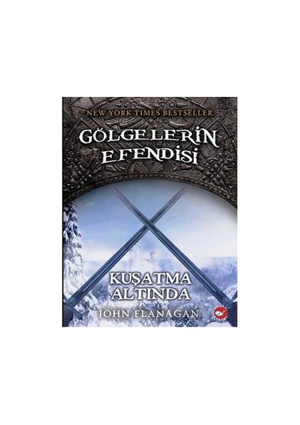 Gölgelerin Efendisi 6 - Kuşatma Altında - John Flanagan