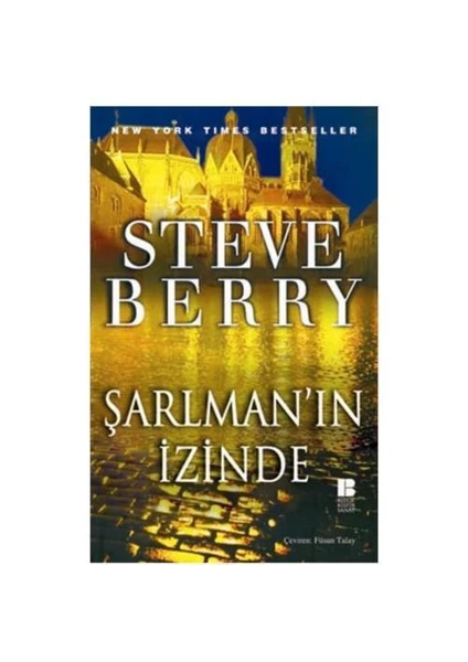 Şarlman’ın İzinde - Steve Berry