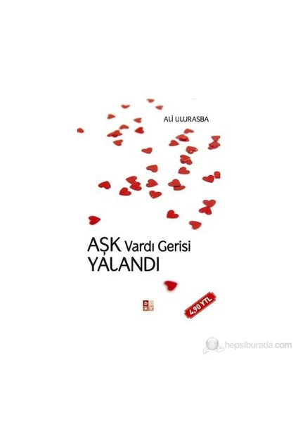 Aşk Vardı Gerisi Yalandı - (İnsan Aşkla Anlamlıdır!)