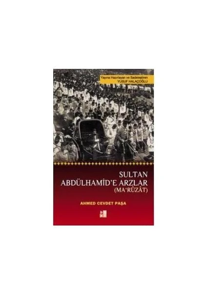 Sultan Abdülhamid'E Arzlar - Ma'Ruzat-Ahmed Cevdet Paşa