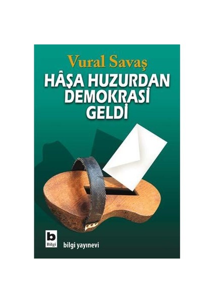 Haşa Huzurdan Demokrasi Geldi